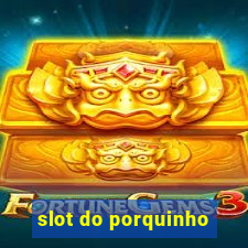 slot do porquinho