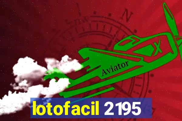 lotofacil 2195