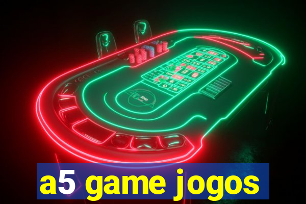 a5 game jogos