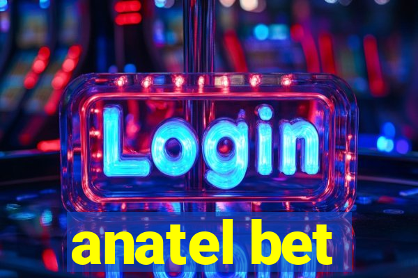 anatel bet