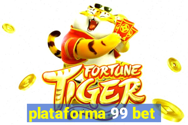 plataforma 99 bet