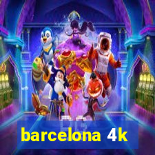 barcelona 4k