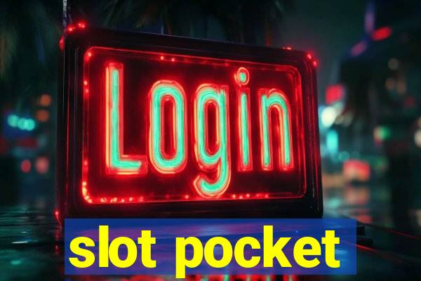 slot pocket