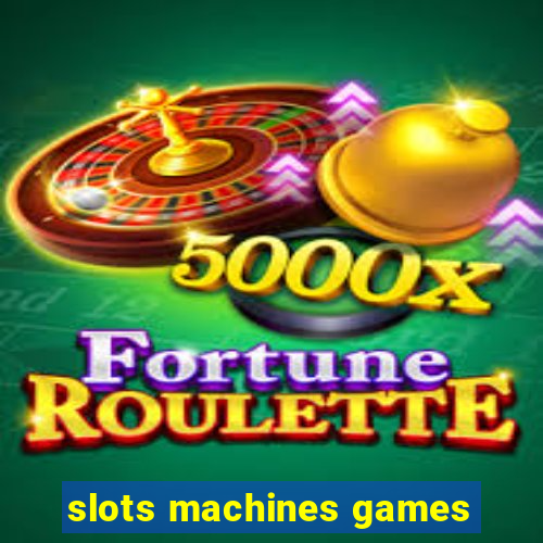 slots machines games