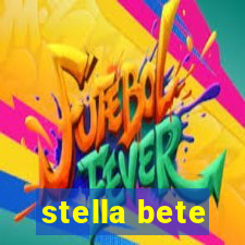 stella bete