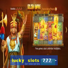 lucky slots 777 - free download