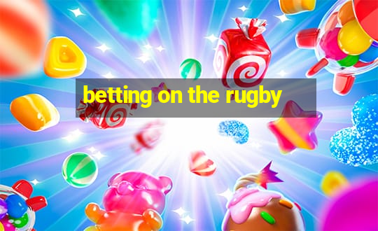 betting on the rugby