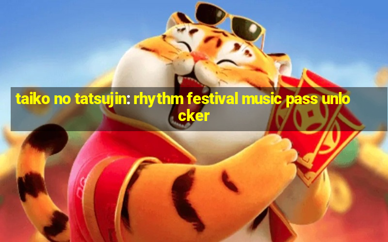 taiko no tatsujin: rhythm festival music pass unlocker