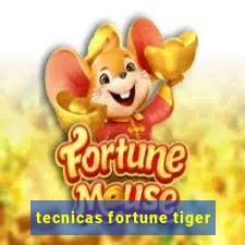 tecnicas fortune tiger