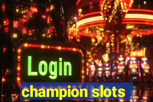 champion slots