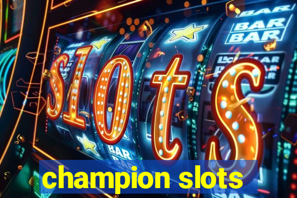 champion slots