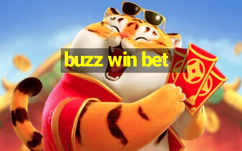 buzz win bet