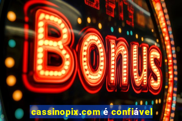 cassinopix.com é confiável