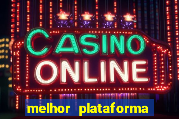 melhor plataforma para slots