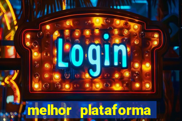 melhor plataforma para slots