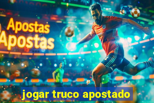 jogar truco apostado