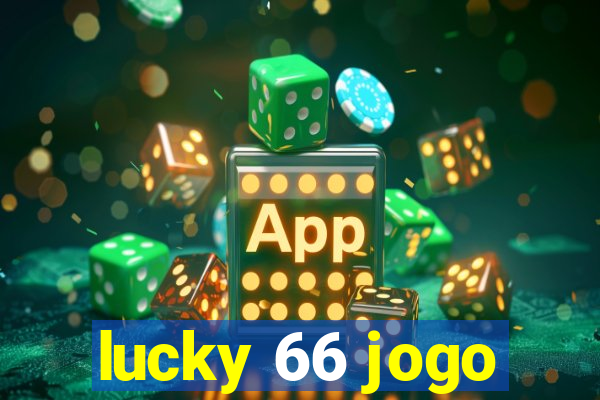 lucky 66 jogo