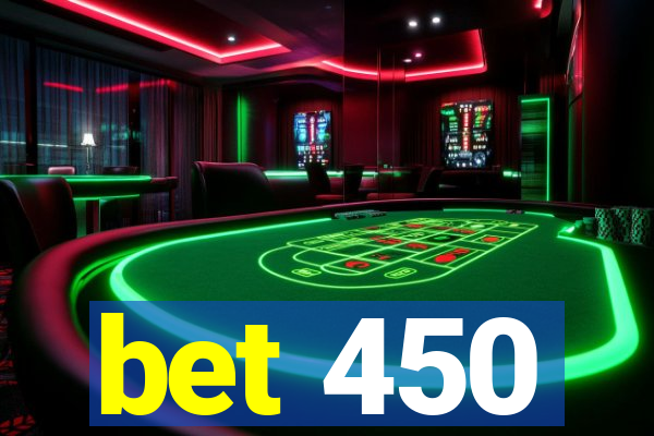 bet 450