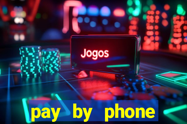 pay by phone casino sites