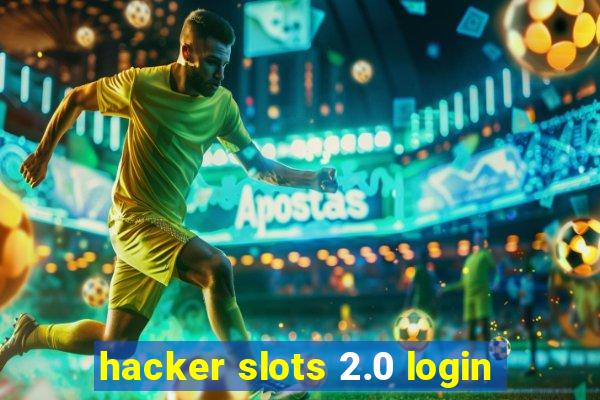 hacker slots 2.0 login