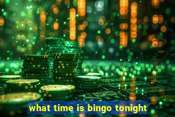 what time is bingo tonight