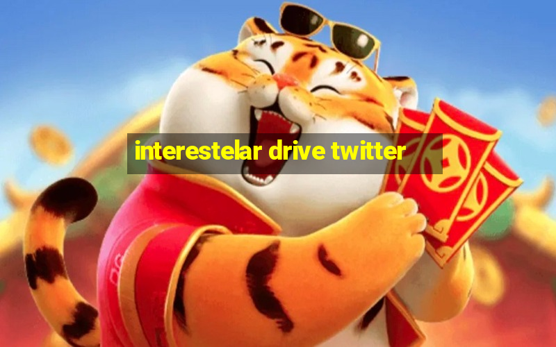 interestelar drive twitter