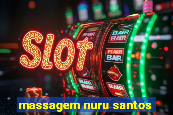 massagem nuru santos