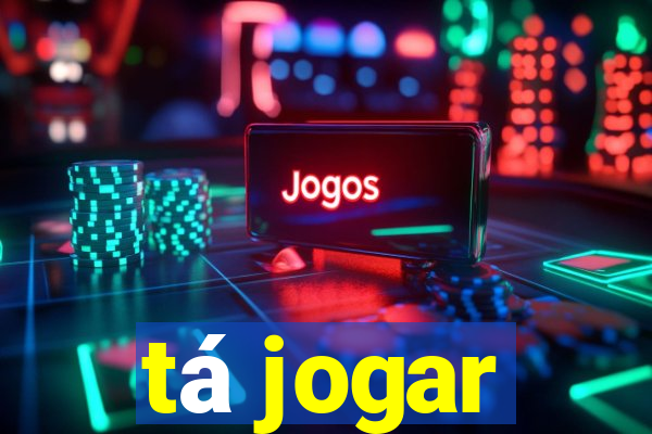 tá jogar