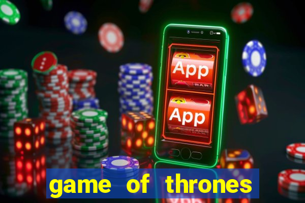 game of thrones slot machine aristocrat