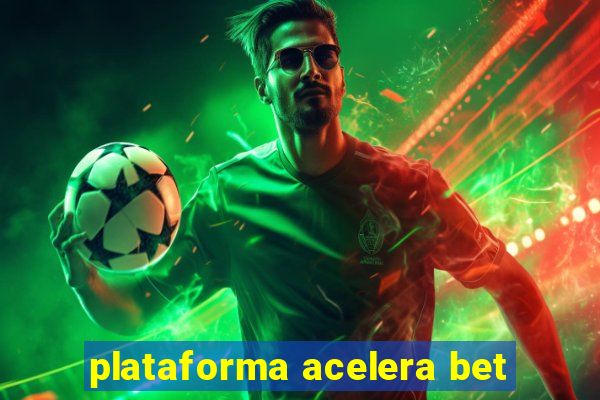 plataforma acelera bet