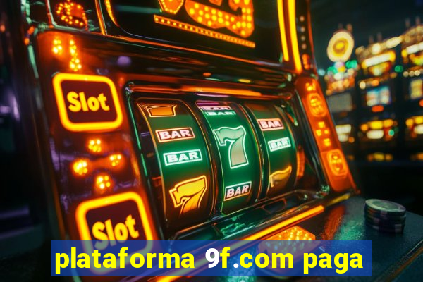 plataforma 9f.com paga