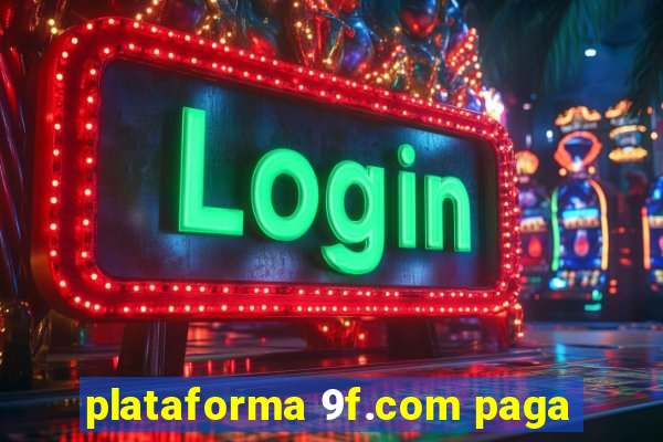 plataforma 9f.com paga