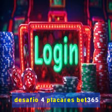 desafio 4 placares bet365