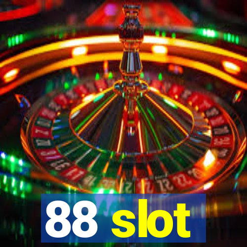 88 slot