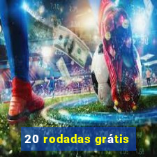 20 rodadas grátis