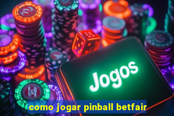 como jogar pinball betfair