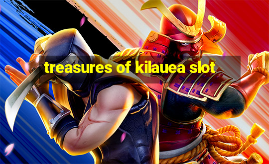 treasures of kilauea slot