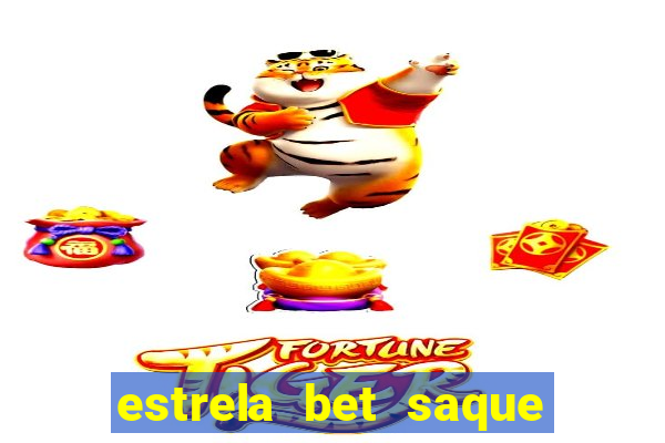 estrela bet saque por dia