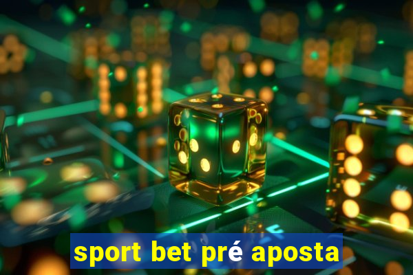 sport bet pré aposta