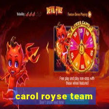 carol royse team