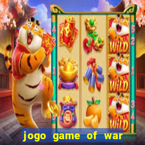 jogo game of war fire age