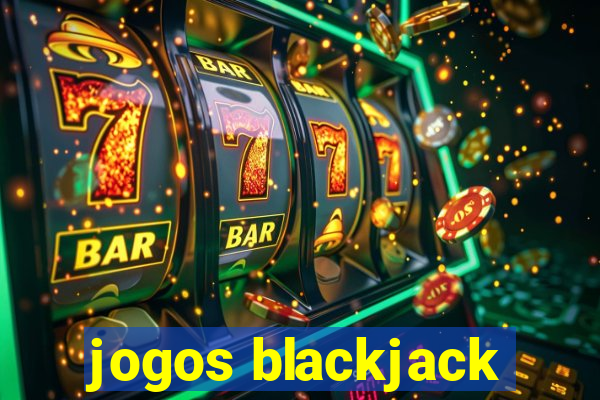 jogos blackjack