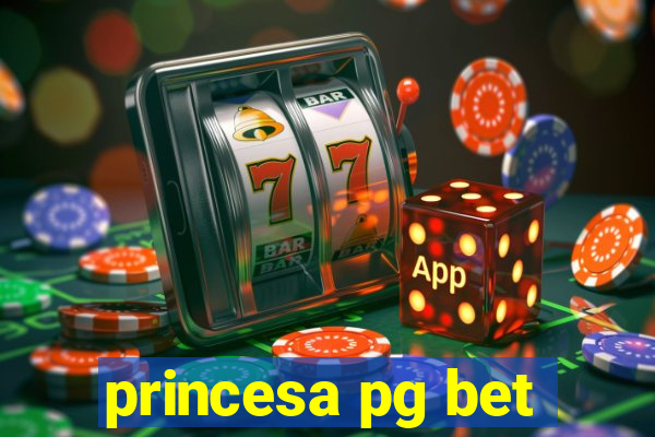 princesa pg bet