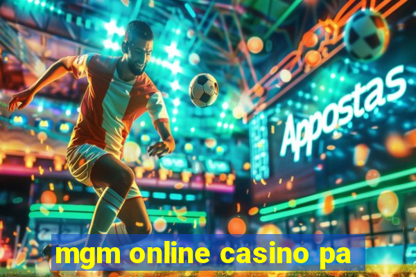 mgm online casino pa