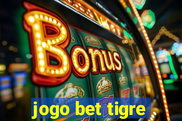 jogo bet tigre