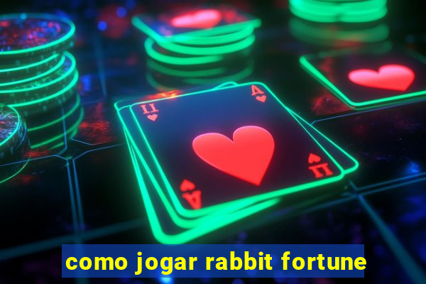 como jogar rabbit fortune