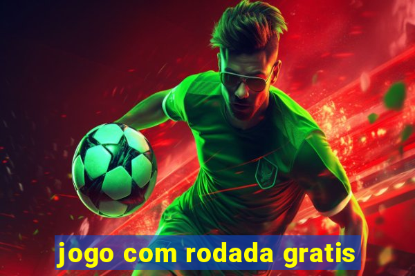 jogo com rodada gratis