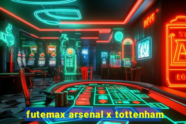 futemax arsenal x tottenham