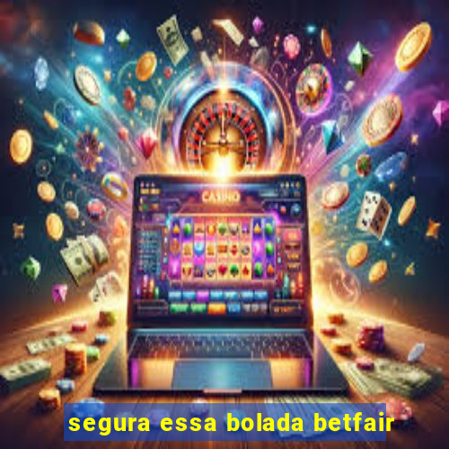 segura essa bolada betfair