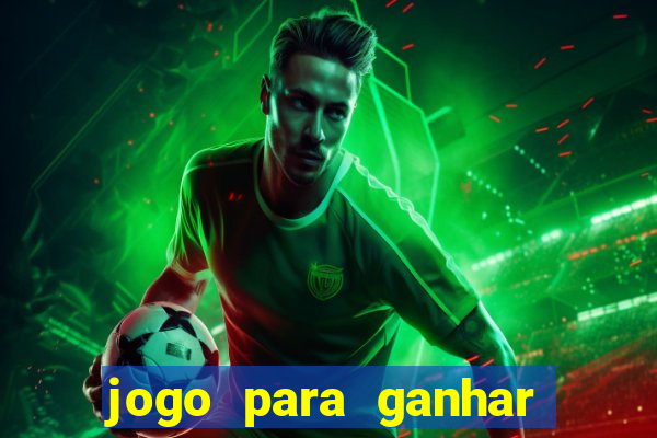 jogo para ganhar dinheiro de verdade grátis